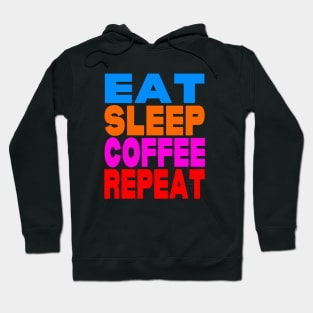 Eat sleep coffee repeat Hoodie